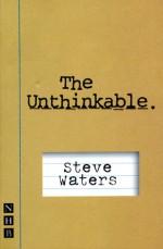 The Unthinkable - Steve Waters