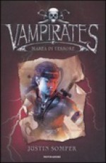 Vampirates: Marea di terrore - Justin Somper, Loredana Baldinucci, Maurizio Bartocci