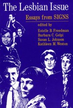 The Lesbian Issue: Essays from Signs - Estelle B. Freedman, Barbara C. Gelpi, Susan L. Johnson