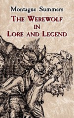 The Werewolf in Lore and Legend (Dover Occult) - Montague Summers