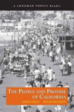 People and Promise of California, The (A Longman Topics Reader) - Mona Field, Brian Kennedy