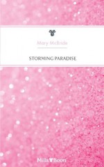 Mills & Boon : Storming Paradise (10th Anniversary Promotion) - Mary McBride