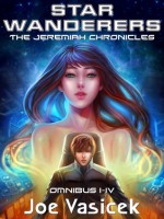 Star Wanderers: The Jeremiah Chronicles - Joe Vasicek