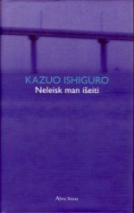 Neleisk man išeiti - Kazuo Ishiguro, Jovita Liutkutė