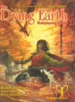 The Dying Earth RPG - Robin D. Laws, John Snead, Peter Freeman