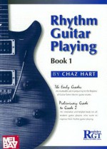 Rhythm Guitar Playing, Book 1 - Chaz Hart, Registry of Guitar Tutors