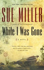 While I Was Gone - Sue Miller