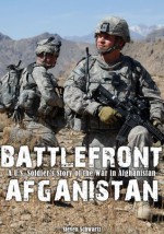 Battlefront Afghanistan:A U.S Soldier's Story of the War in Afghanistan - Steven Schwartz