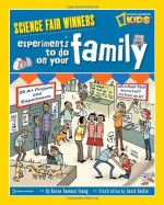 Science Fair Winners: Experiments To Do on Your Family - Karen Romano Young, David Goldin, Priyanka Lamichhane