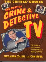 The Critics' Choice: The Best of Crime and Detective TV - Max Allan Collins, John Javna