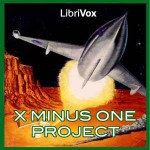 X Minus One Project - Frederik Pohl, Philip K. Dick, Robert Sheckley, Fritz Leiber, Clifford D. Simak, Alan E. Nourse, H.L. Gold, H. Beam Piper, Gregg Margarite, Juli Carter