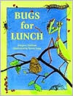 Bugs for Lunch - Margery Facklam, Sylvia Long