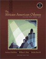 The African American Odyssey, Volume 2: Since 1865 - Darlene Clark Hine, William C. Hine