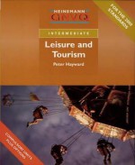 Intermediate GNVQ Leisure and Tourism [With 4 Edexcel Options] - Peter Hayward