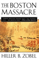 The Boston Massacre - Hiller B. Zobel