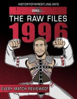 The Raw Files: 1996 - James Dixon, Arnold Furious, Lee Maughan, Stevie Aaron, Rick Ashley, Bob Dahlstrom