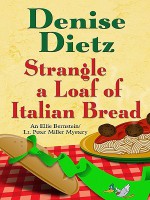 Strangle a Loaf of Italian Bread - Denise Dietz