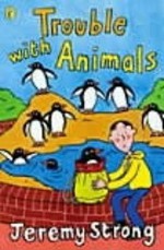 Trouble With Animals - Jeremy Strong, Nick Sharratt