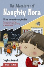 The Adventures Of Naughty Nora - Stephen Cottrell