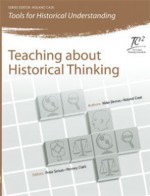 Teaching about Historical Thinking - Mike Denos, Roland Case