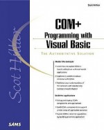 Scot Hillier's COM+ Programming with Visual Basic - Scot Hillier