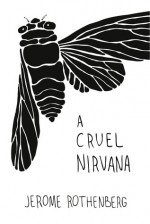 A Cruel Nirvana - Jerome Rothenberg