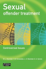 Sexual Offender Treatment: Controversial Issues - William L. Marshall