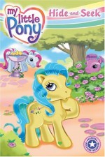 My Little Pony: Hide-and-Seek (I Can Read Book 1) - Jennifer Frantz, Robbin Cuddy, Thompson Brothers, Robin Cuddy