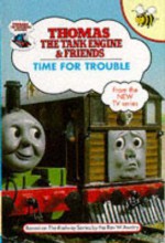 Time for Trouble (Thomas the Tank Engine & Friends) - David Mitton