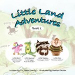 Little Land Adventures - Book 1 - Shilah James, Michael James, Heather Castles