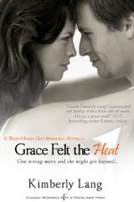 Grace Felt the Heat (Entangled Indulgence) - Kimberly Lang