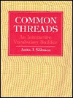 Common Threads: An Interactive Vocabulary Builder - Anita J. Sokmen