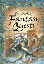 The Usborne Big Book of Fantasy Quests - Andy Dixon, Felicity Brooks