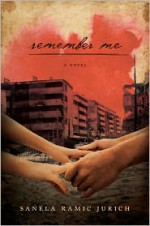 Remember Me - Sanela Ramic Jurich