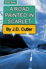 A Road Painted in Scarlet - Michael Angel