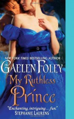 My Ruthless Prince - Gaelen Foley