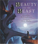 Beauty and the Beast (Carolrhoda Picture Books) - Geraldine McCaughrean, Gary Blythe