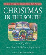 Christmas in the South: Holiday Stories from the South's Best Writers - Charline R. McCord