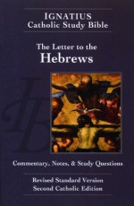 The Letter to the Hebrews (2nd Ed.), Ignatius Catholic Study Bible - Scott Hahn, Curtis Mitch