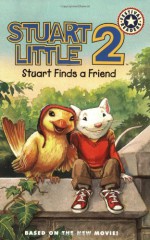 Stuart Little 2: Stuart Finds a Friend - HarperFestival, Lydia Halverson, E.B. White, Patricia Lakin