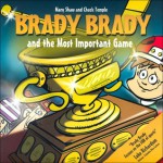 Brady Brady And the Most Important Game - Mary Shaw