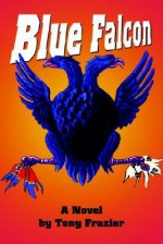 Blue Falcon - Tony Frazier