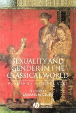 Sexuality and Gender in the Classical World: Readings and Sources - Laura K. McClure