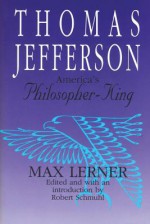 Thomas Jefferson - Max Lerner, Robert Schmuhl