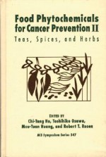 Food Phytochemicals for Cancer Prevention II: Teas, Spices, and Herbs - Chi-Tang Ho