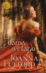 La dama del lago (Harlequin Internacional) (Spanish Edition) - Joanna Fulford, Hernandez Holgado, Fernando