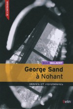 George Sand et Nohant - ELLA BALAERT