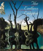 The Endless Enigma - Jean-Hubert Martin, Elisabeth Bronfen