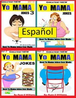 Greatest Bromas NUEVO Yo Mama: Mejor Yo Mama Jokes jamás se ha hecho (MASTER COLECCIÓN.): Más de 320 chistes que te hará reír (1,2,3 Book 4) - Ryan Williams