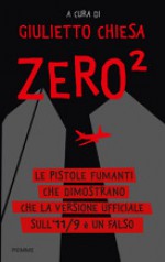 Zero 2: le pistole fumanti che dimostrano che la versione ufficiale sull'11/9 è un falso - Giulietto Chiesa, Roberto Vignoli